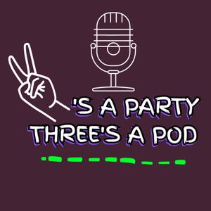 Two's a Party Three's a Pod