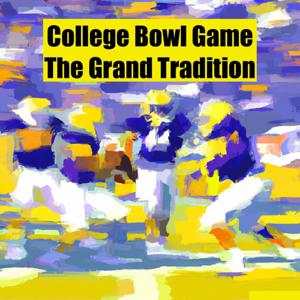 College Bowl Game - The Grand Tradition