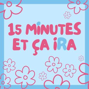 15 minutes et ça ira