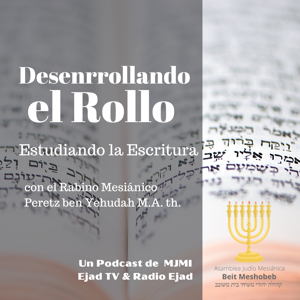 Desenrrollando el Rollo, Encontrando al Mesías en la Torah y la Escritura.