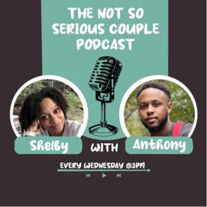 The Not So Serious Couple Podcast