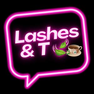 Lashes and T