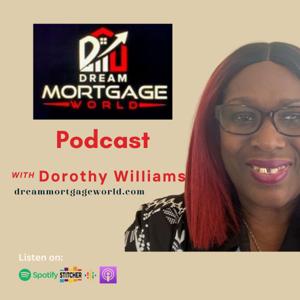Dream Mortgage World Podcast