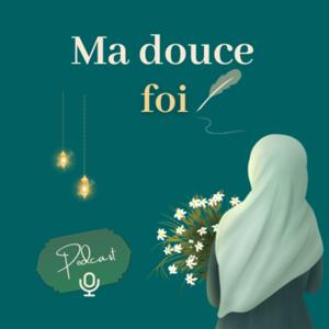 Ma douce foi