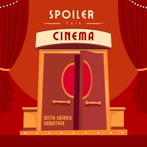 Spoiler Talk Cinema With Sajeev Sarathie