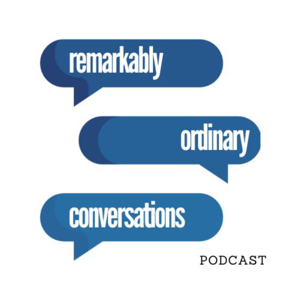 REMARKABLY ORDINARY CONVERSATIONS