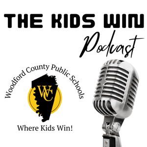 The Kids Win Podcast- Woodford County Public Schools