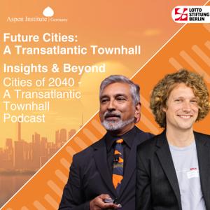 Cities of 2040 – A Transatlantic Townhall Podcast