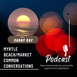 MYRTLE BEACH/MARKET COMMON CONVERSATIONS