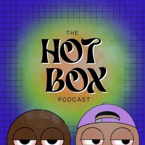 The Hot Box Podcast
