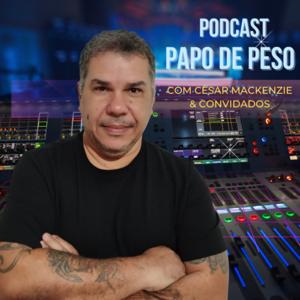 Papo de Peso com César Mackenzie