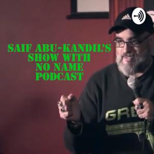 Saif Abu-Kandil's Show with no name Podcast