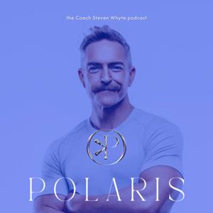 Polaris Performance: The Coach Steven Whyte Podcast