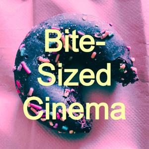 Bite-Sized Cinema Podcast