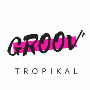 GROOV TROPIKAL's Podcast