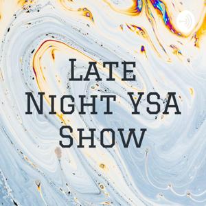 Late Night YSA Show