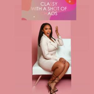 Classy With a Shot of Chaos