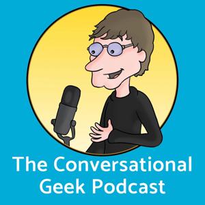 The Conversational Geek Podcast