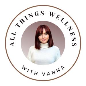 All Things Wellness Podcast