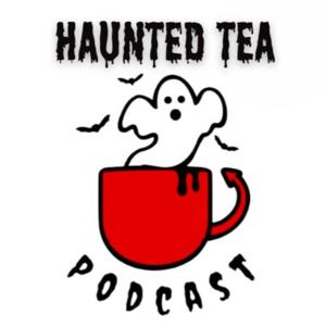 Haunted Tea Podcast