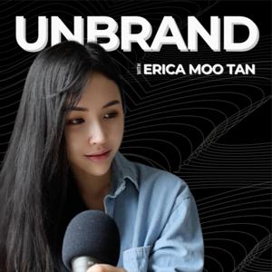 Unbrand w/ Erica Moo Tan