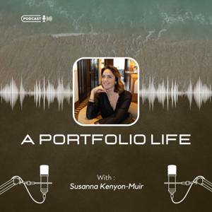 A Portfolio Life - with Susanna Kenyon-Muir