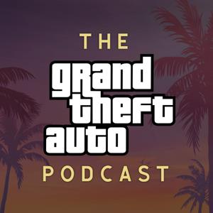 The Grand Theft Auto Podcast