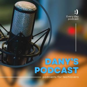 Dany's Podcast on Tech