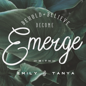 The Emerge Podcast With Emily & Tanya