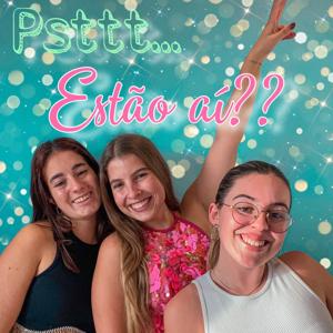 Psttt... Estão aí??