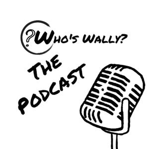 Who's Wally? The Podcast
