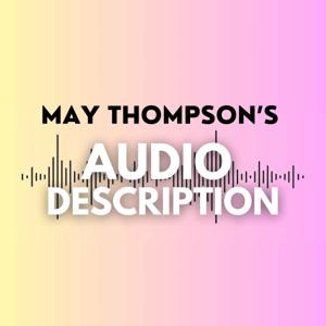May Thompson's Audio Description