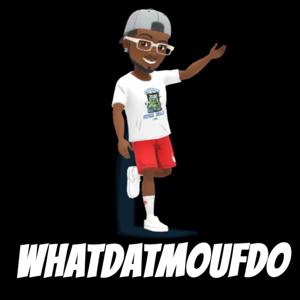 WHATDATMOUFDO