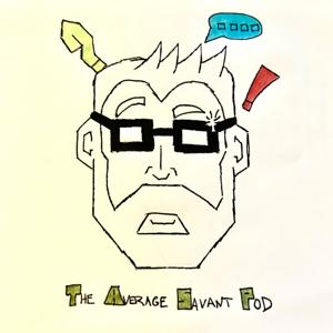 The Average Savant Podcast