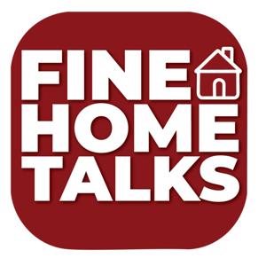 Fine Home Talks - Real Estate + Homeownership News + Discussion
