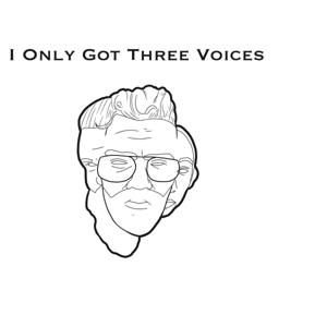 I Only Got Three Voices