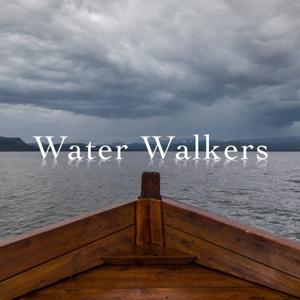 Water Walkers Podcast