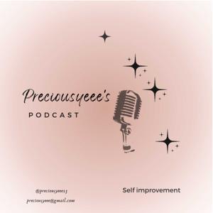 Preciousyeee's podcast
