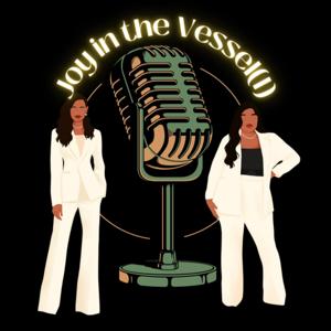 Joy In The Vessel Podcast