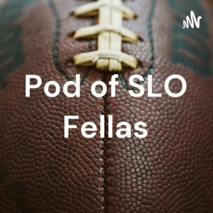 Pod of SLO Fellas
