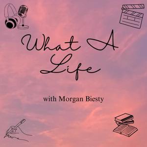 What A Life with Morgan Biesty