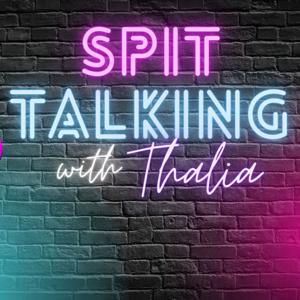Spit Talking with Thalia