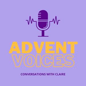 Advent Voices: Conversations with Claire