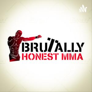 The Brutally Honest MMA Show