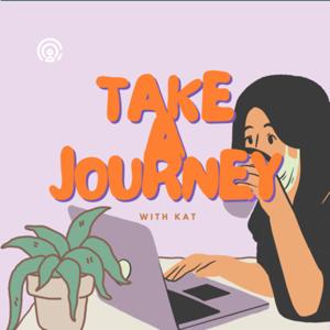 Take a Journey with Kat