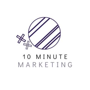 10 Minute Marketing
