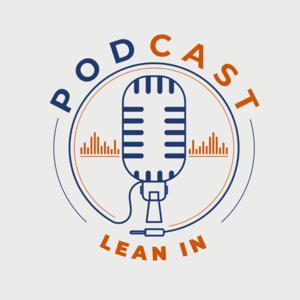 LEAN IN PODCAST