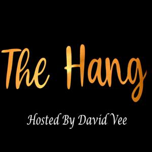 The Hang: Hosted by David Vee