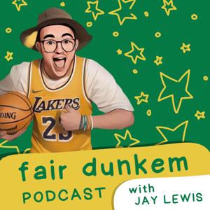 The Fair Dunkem Podcast with Jay Lewis
