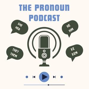 The Pronoun Podcast